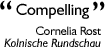 Compelling - Von Cornelia Rost, Kolnische Rundschau