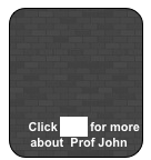 




     Click here for more   
  about  Prof John